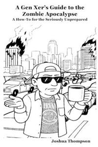 A Gen Xer's Guide to the Zombie Apocalypse