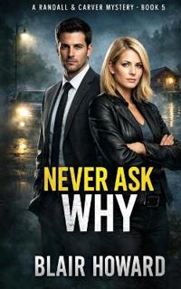 Never Ask Why