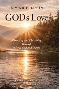 Living Fully in God's Love