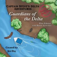 Captain Steve's Delta Adventures - Guardians of the Delta