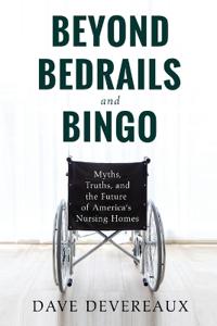 Beyond Bedrails and Bingo