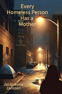 Bokomslag för "Every Homeless Person Has a Mother"