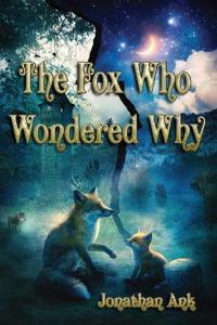 The Fox Who Wondered Why