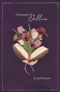 A Bouquet of Vellum