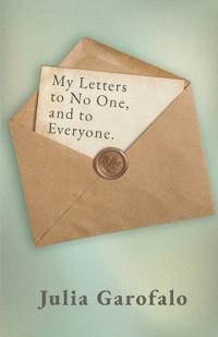 My Letters to No One, and to Everyone