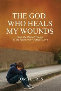 The God Who Heals My Wounds