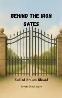 Bogert, E: Behind The Iron Gates