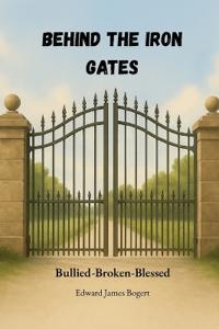 BEHIND THE IRON GATES