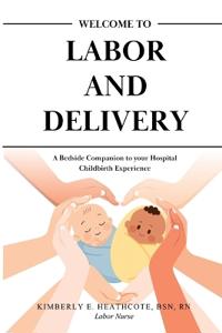 Welcome to Labor and Delivery