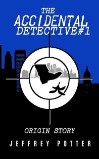 The Accidental Detective #1 "Origin Story"