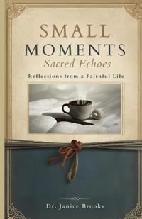 SMALL MOMENTS Sacred Echoes