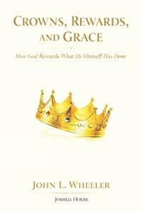 Crowns, Rewards, and Grace
