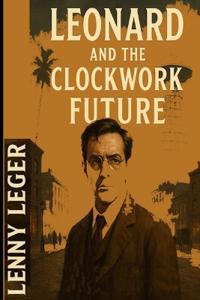Leonard and the Clockwork Future