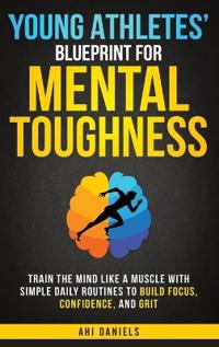 Young Athletes' Blueprint for Mental Toughness