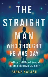The Straight Man Who Thought He Was Gay