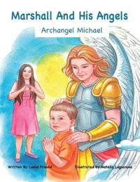 Marshall and His Angels - Archangel Michael