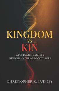 Kingdom vs Kin