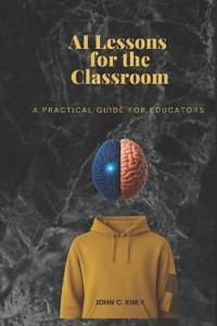 AI Lessons for the Classroom