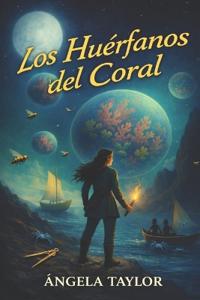 Taylor, Á: Huérfanos Del Coral