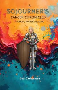 A Sojourner's Cancer Chronicles