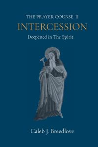 The Prayer Course II Intercession