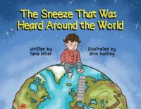 The Sneeze That Was Heard Around the World