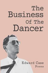 The Business Of The Dancer