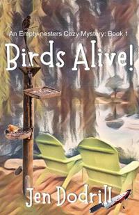 Birds Alive! (An Empty-nesters Cozy Mystery, Book 1)