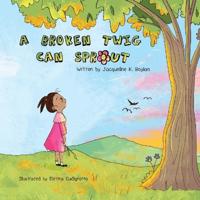 A Broken Twig Can Sprout