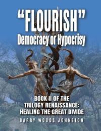 Bokomslag for ""Flourish" Democracy or Hypocrisy"