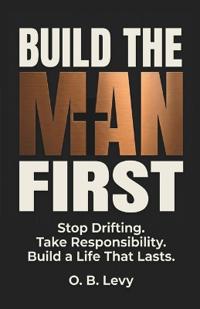 Build The Man First