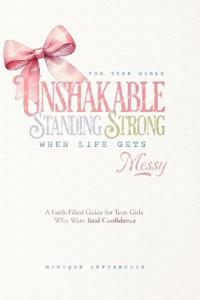 Unshakable- Standing Strong When Life Gets Messy