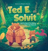Ted E. Solvit and the Case of the Missing Tiger's Eye Diamond
