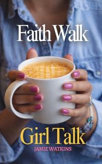 Faith Walk Girl Talk