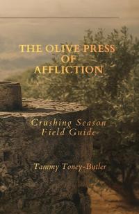 The Olive Press of Affliction