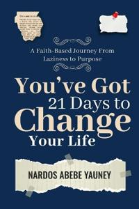 Abebe Yauney, N: You've Got 21 Days to Change Your Life