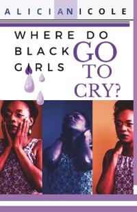 Where Do Black Girls Go To Cry