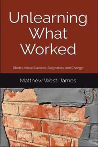 Unlearning What Worked
