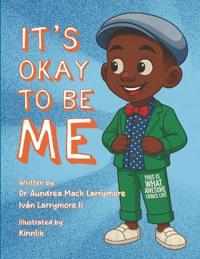 It's Okay to Be Me