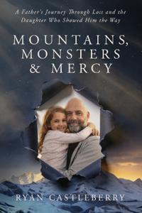 Mountains, Monsters, and Mercy