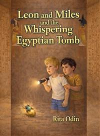 Leon and Miles and the Whispering Egyptian Tomb