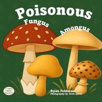Poisonous Fungus Amongus