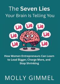 The Seven Lies Your Brain Is Telling You