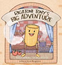 Rigatoni Tony's Big Adventure