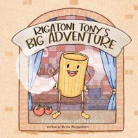 Morgenstern, N: Rigatoni Tony's Big Adventure