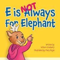 Kirjan kansi "E is Not Always for Elephant"