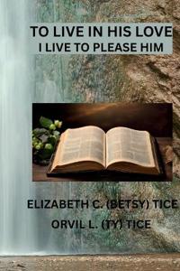 TO LIVE IN HIS LOVE