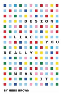 Bokomslag for "Design Like You Really Mean It"