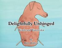 Delightfully Unhinged