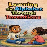 Learning the Alphabet Through Inventions